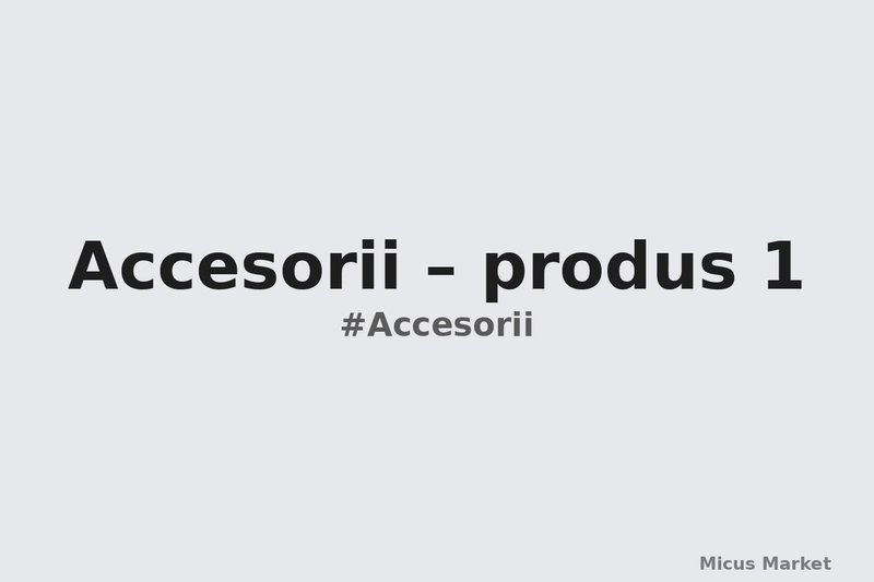 Accesorii – produs 1