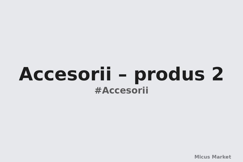 Accesorii – produs 2