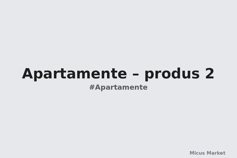 Apartamente – produs 2