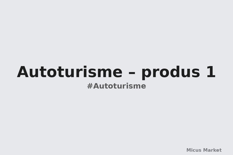 Autoturisme – produs 1