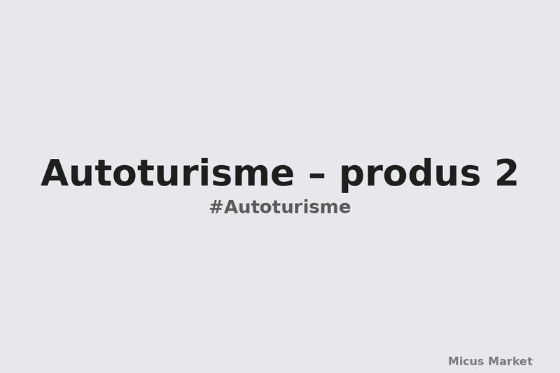 Autoturisme – produs 2