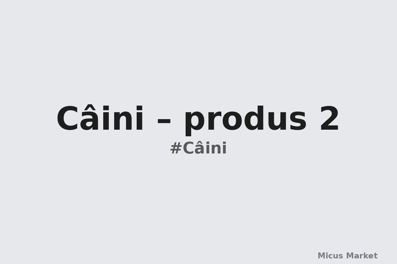 Câini – produs 2