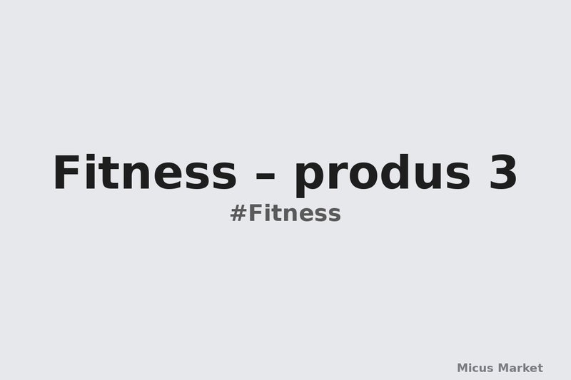 Fitness – produs 3
