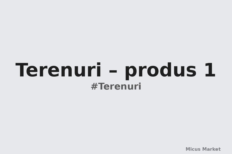 Terenuri – produs 1